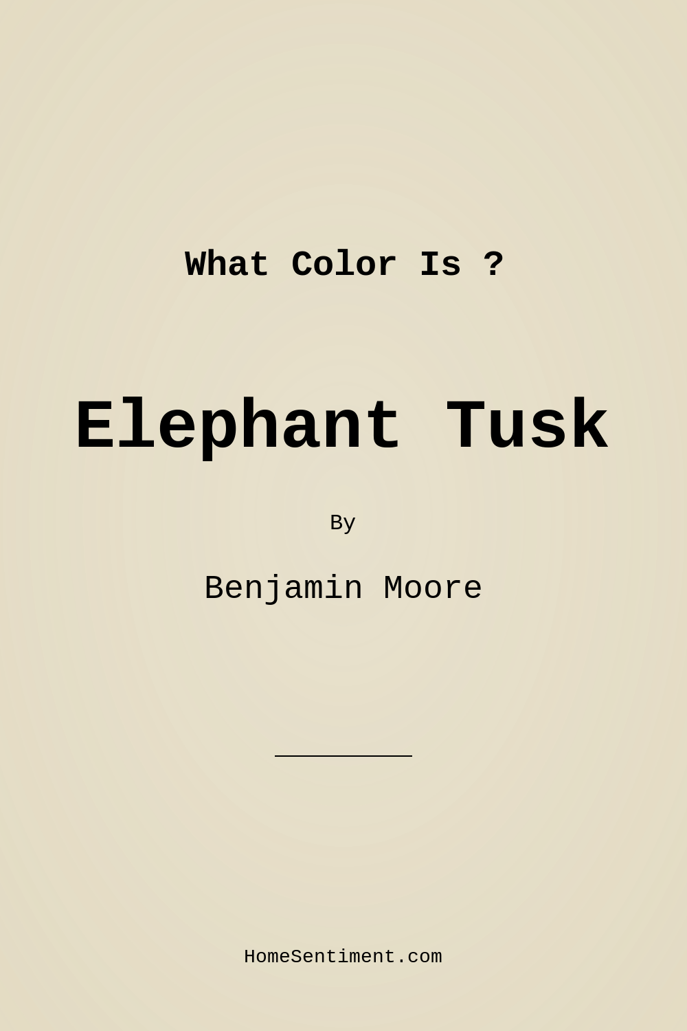 Elephant Tusk OC-8 by Benjamin Moore