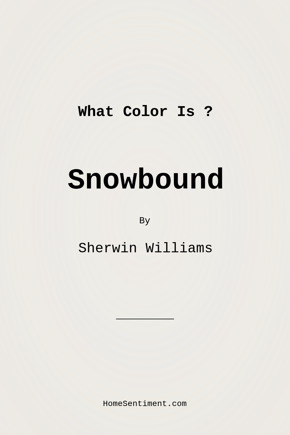 Snowbound SW 7004 by Sherwin Williams