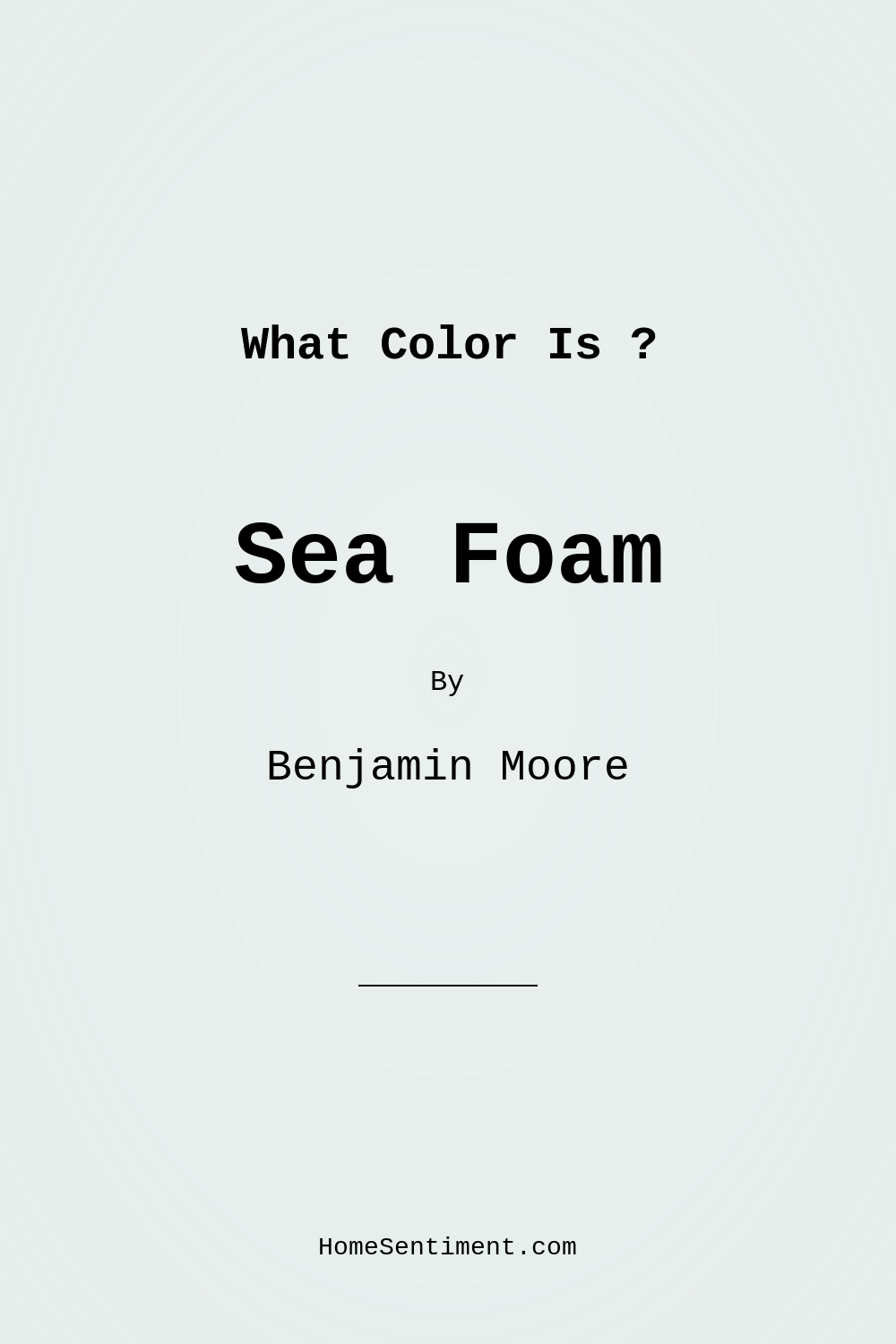 Sea Foam 2123-60 by Benjamin Moore