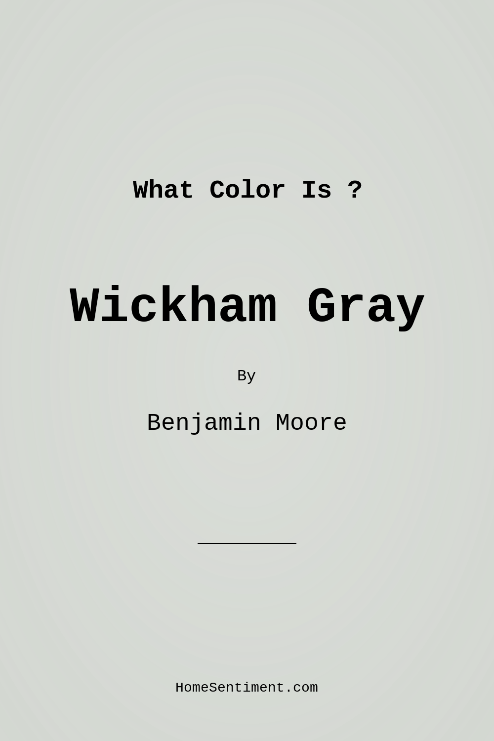 Wickham Gray HC-171 by Benjamin Moore