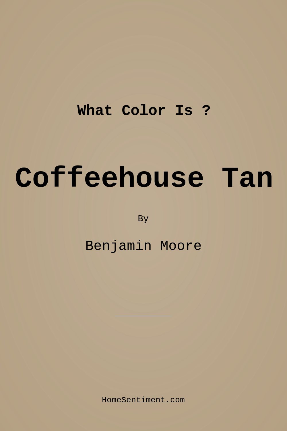 Coffeehouse Tan CW-130 by Benjamin Moore