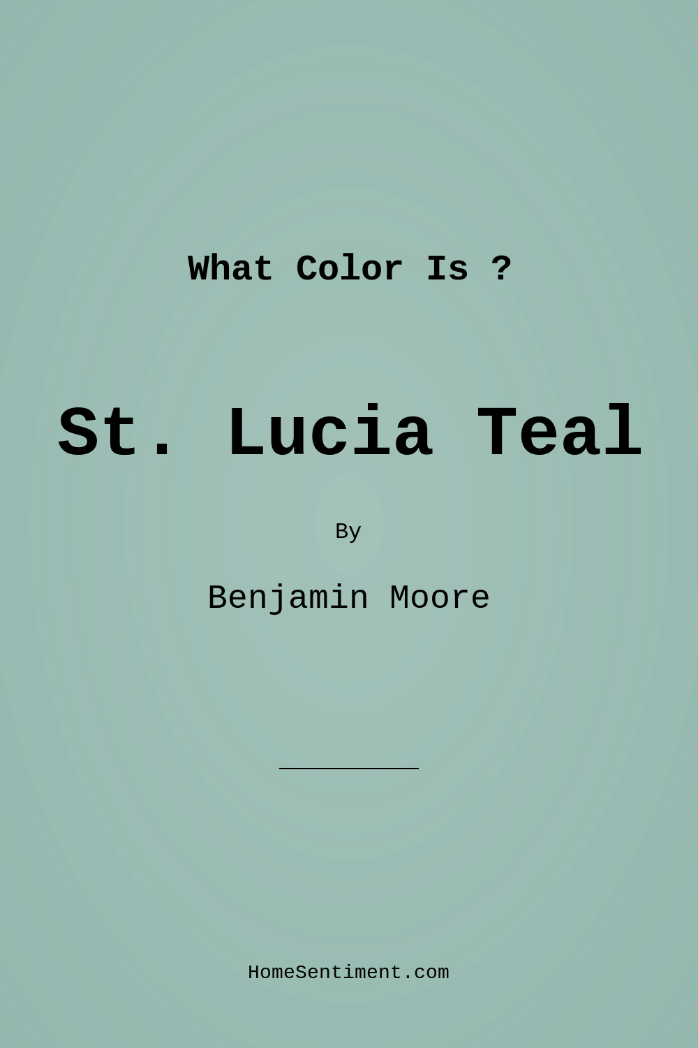 St. Lucia Teal 683 by Benjamin Moore