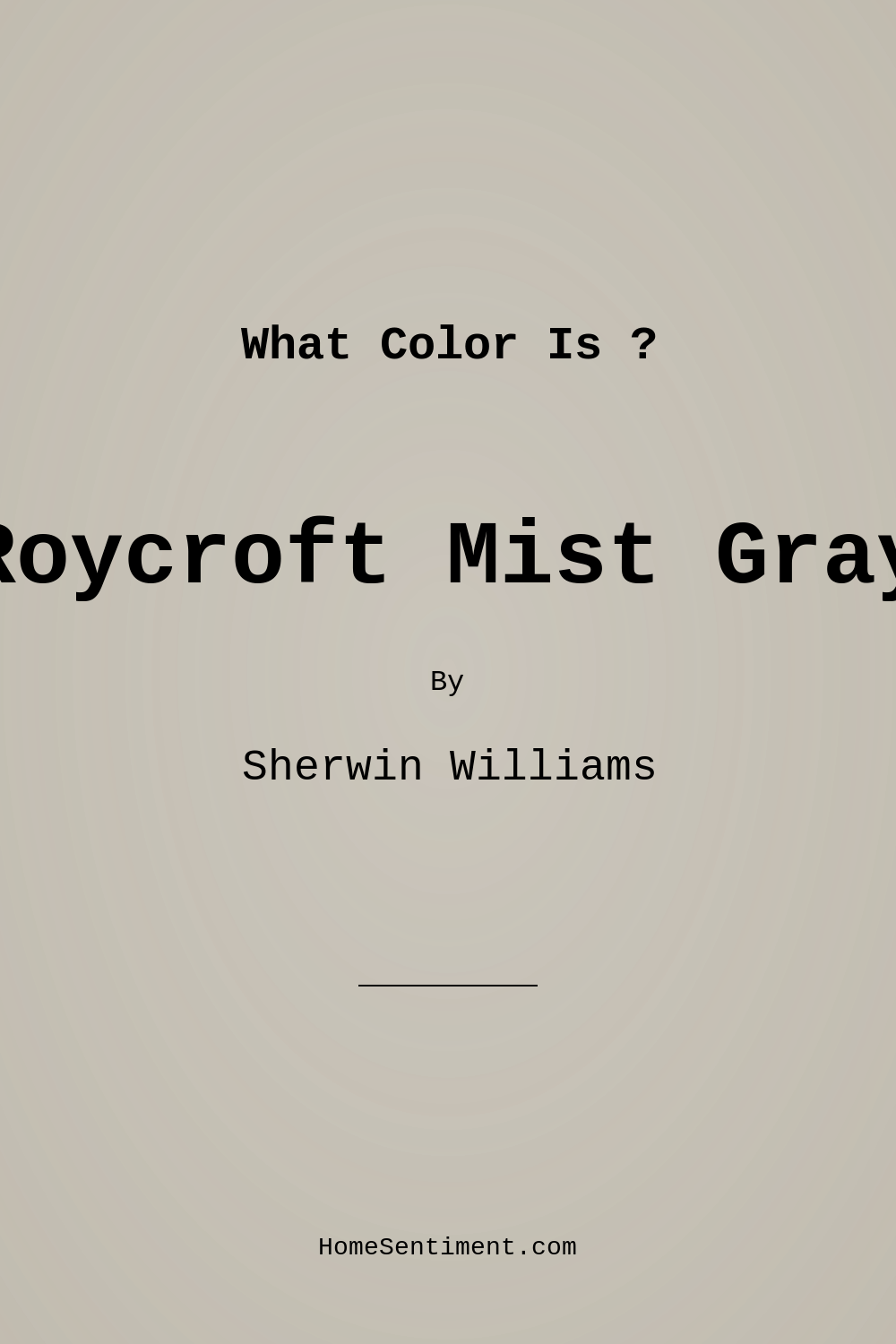 Roycroft Mist Gray SW 2844 by Sherwin Williams