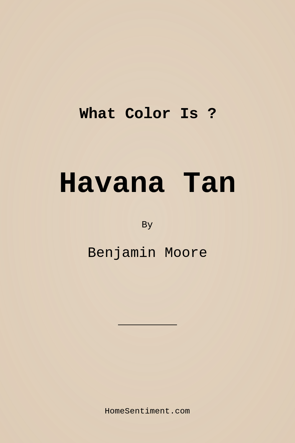 Havana Tan 1121 by Benjamin Moore
