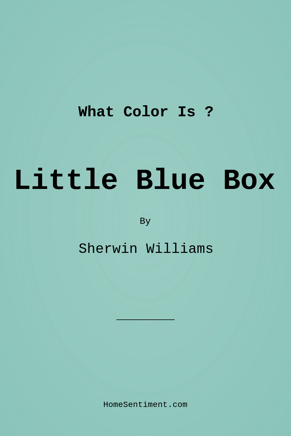 Little Blue Box SW 9044 by Sherwin Williams