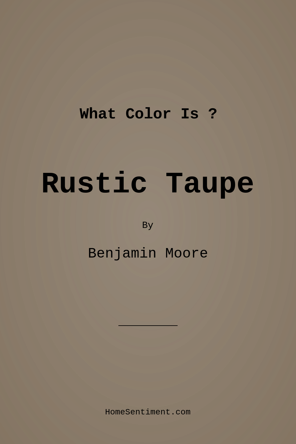 Rustic Taupe 999 by Benjamin Moore