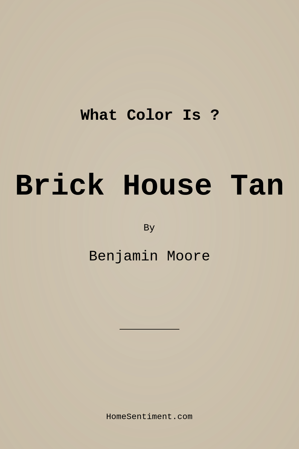 Brick House Tan CW-145 by Benjamin Moore