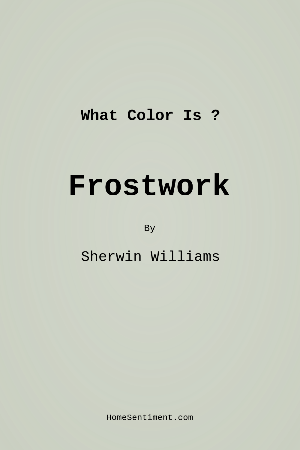 Frostwork SW 0059 by Sherwin Williams