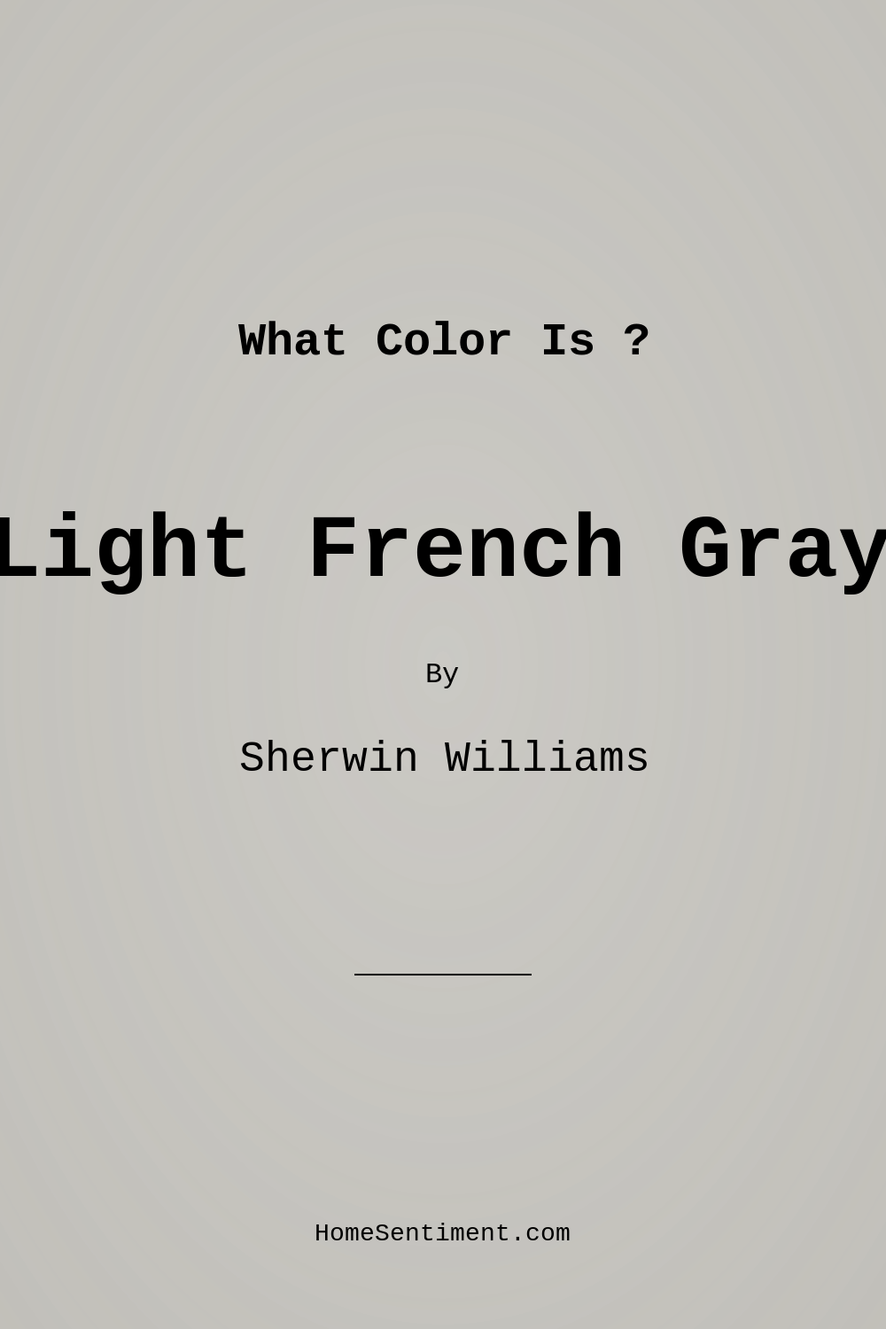 Light French Gray SW 0055 by Sherwin Williams
