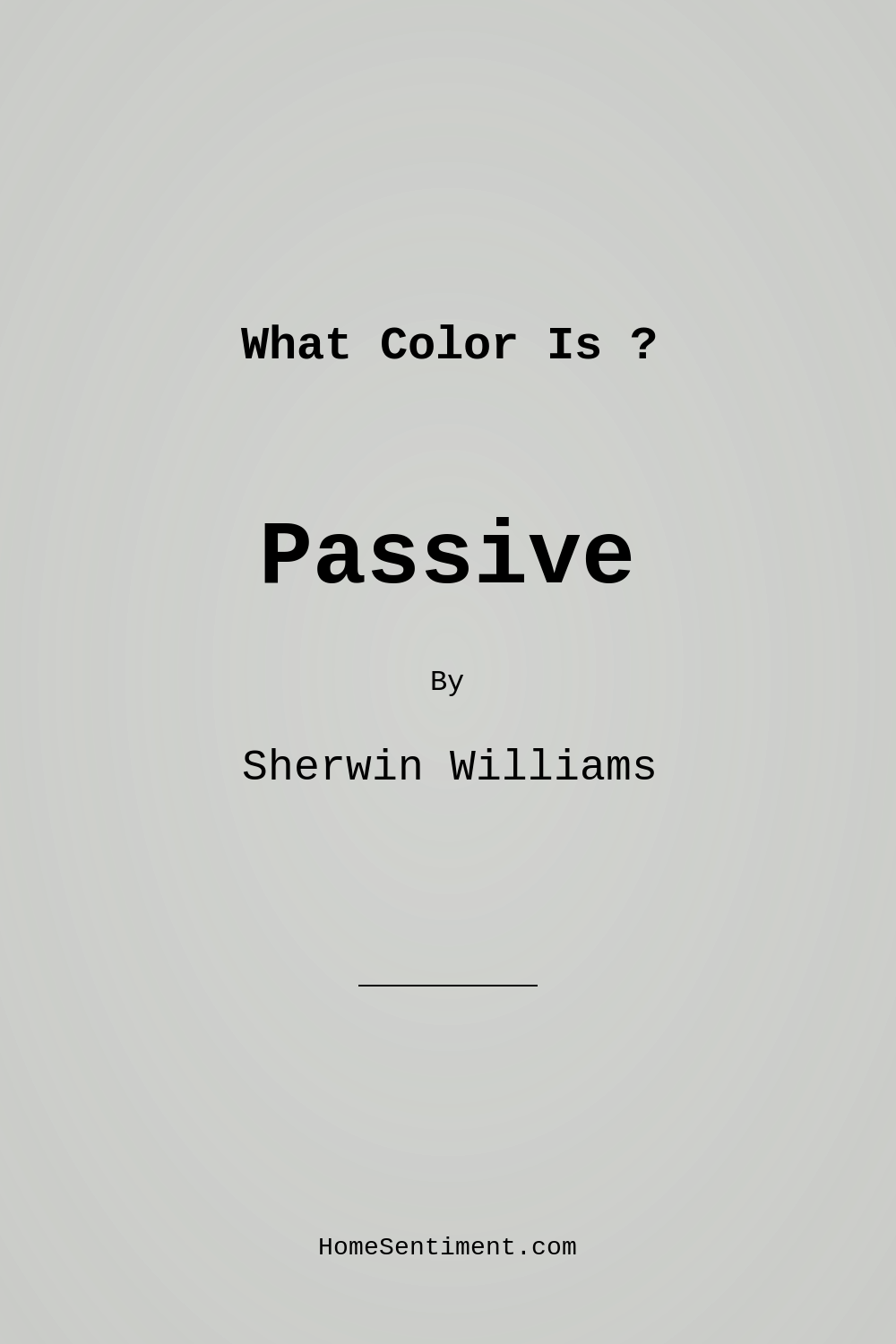 Passive SW 7064 by Sherwin Williams