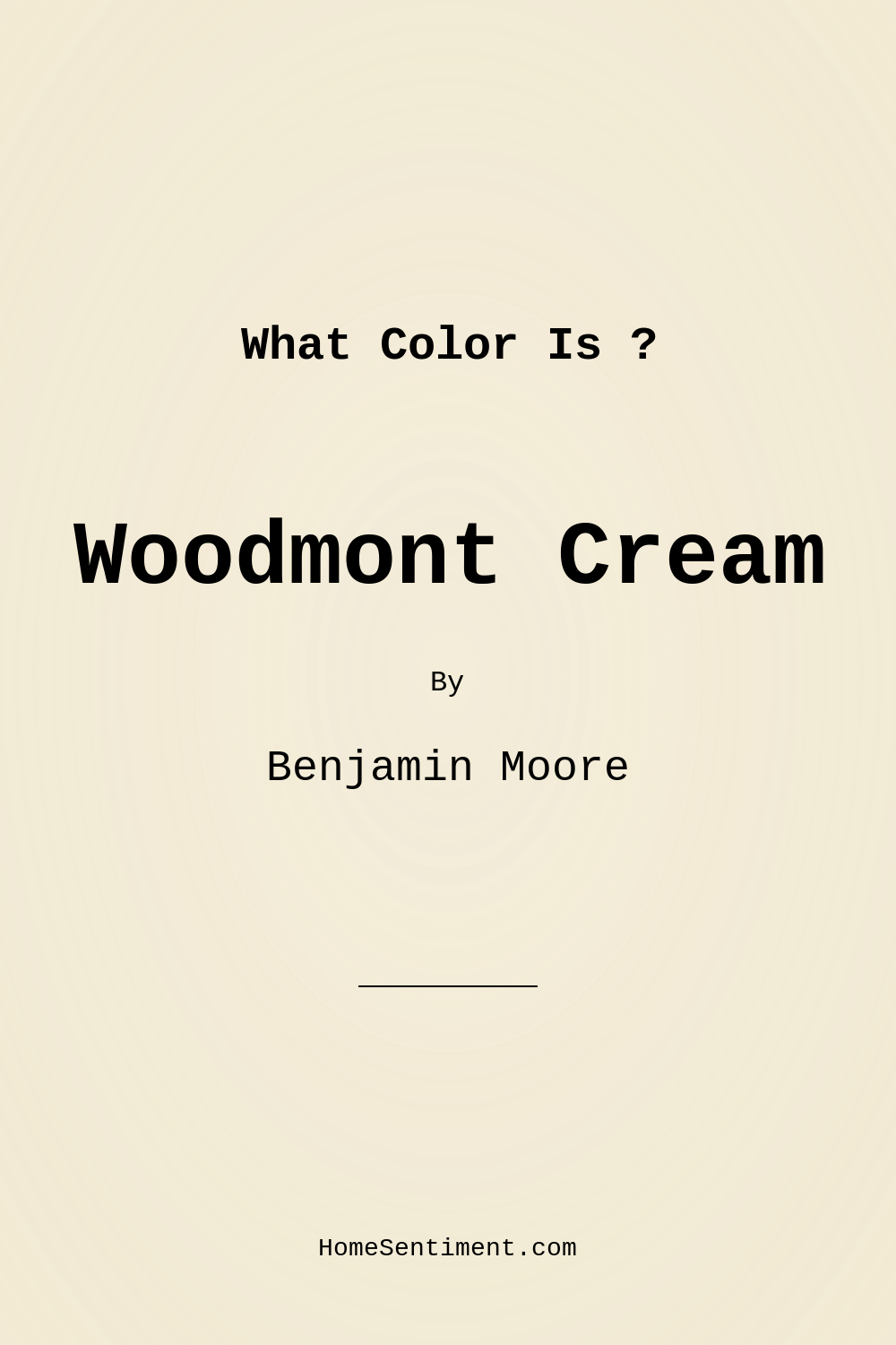 Woodmont Cream 204 by Benjamin Moore