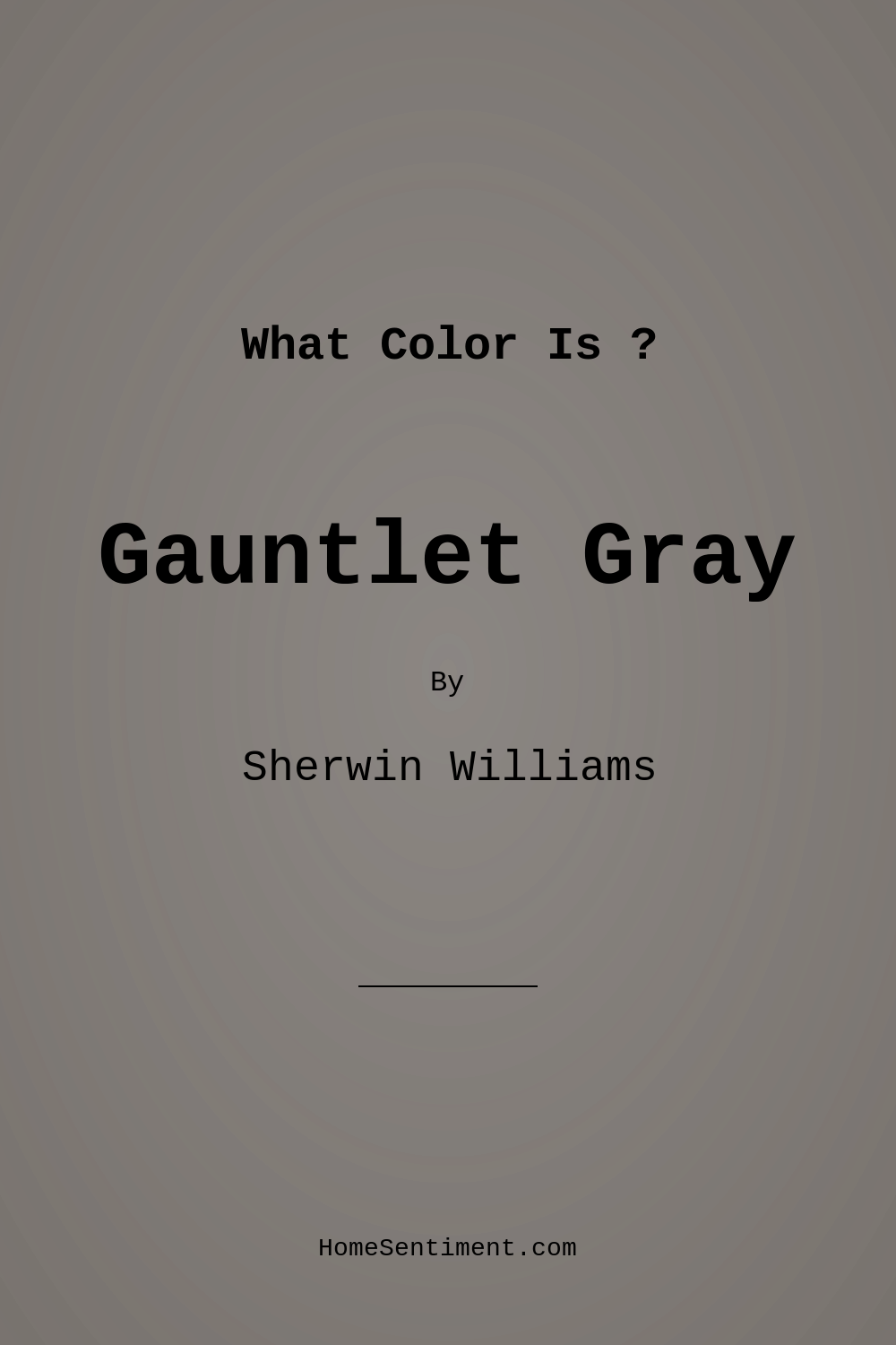 Gauntlet Gray SW 7019 by Sherwin Williams